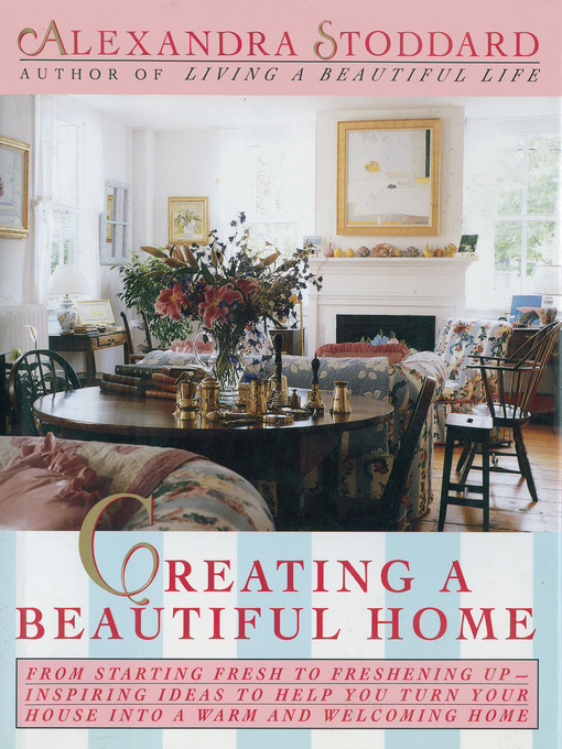 Title details for Creating a Beautiful Home by Alexandra Stoddard - Available